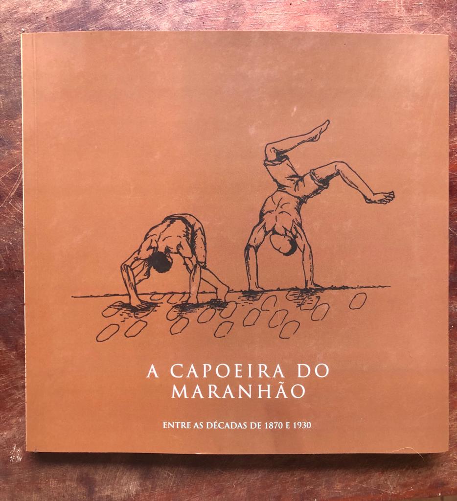 A Capoeira do Maranhão entre as décadas de 1870 e 1930